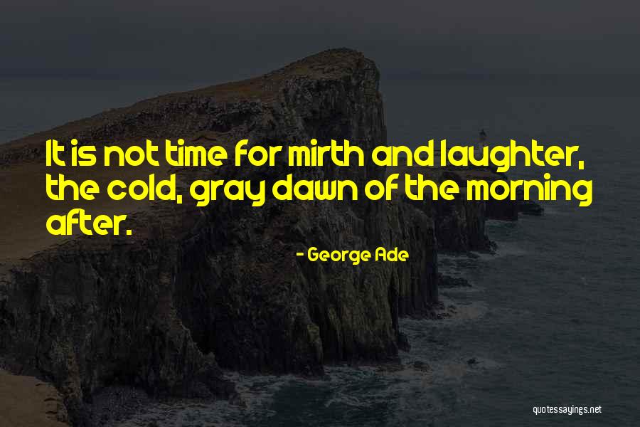 George Ade Quotes 639021