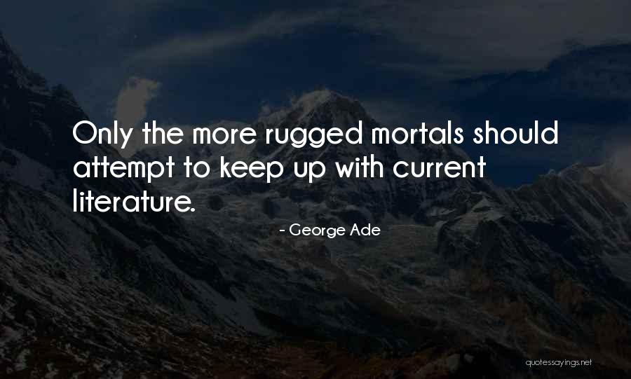 George Ade Quotes 867240