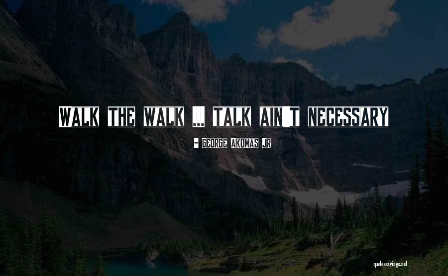 George Akomas Jr Quotes 784237 George Akomas Jr Quotes 784237