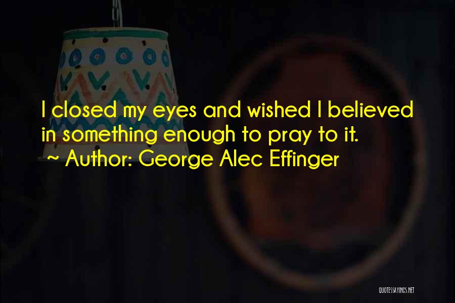George Alec Effinger Quotes 744543
