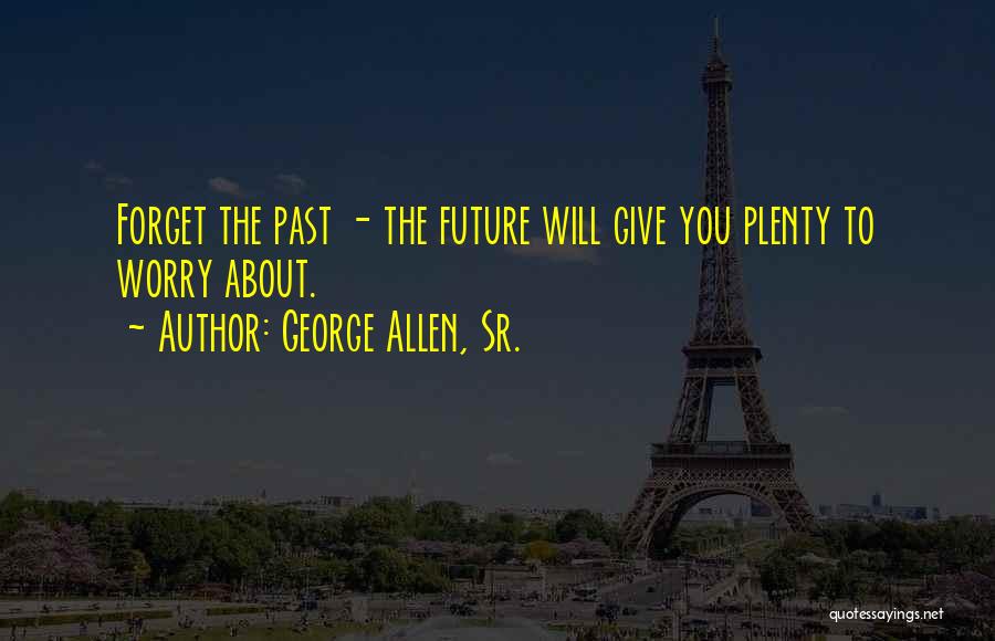 George Allen, Sr. Quotes 1589373