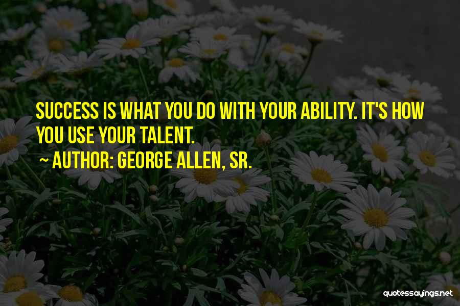 George Allen, Sr. Quotes 2176217