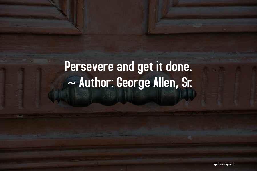 George Allen, Sr. Quotes 495388