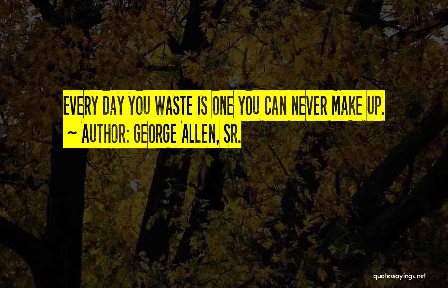 George Allen, Sr. Quotes 778595