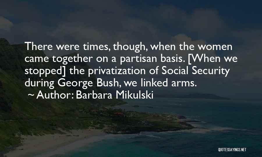 George And Barbara Bush Quotes By Barbara Mikulski