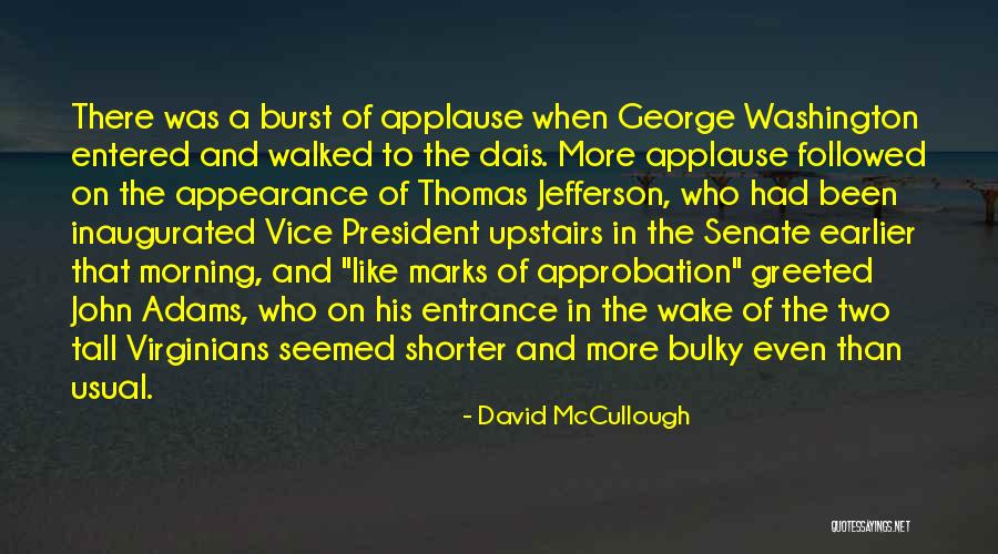 George Appearance Quotes By David McCullough