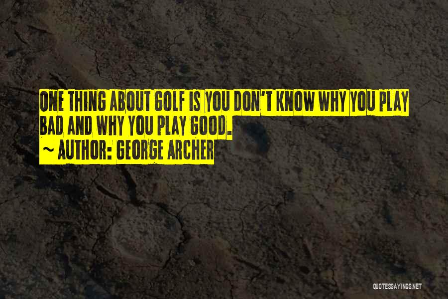 George Archer Quotes 584919