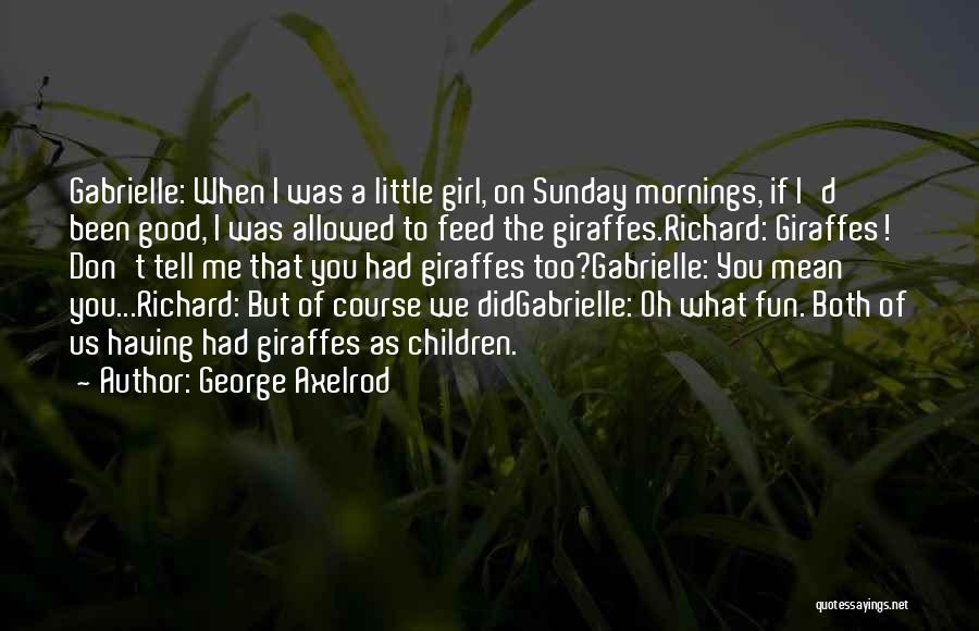 George Axelrod Quotes 251955