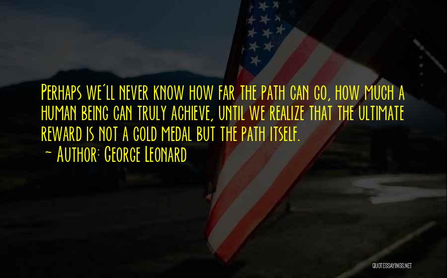 George B. Leonard Quotes By George Leonard