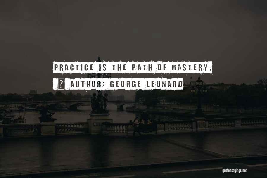 George B. Leonard Quotes By George Leonard