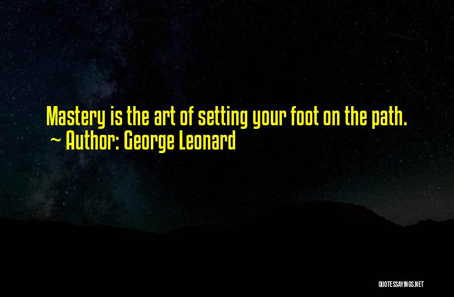 George B. Leonard Quotes By George Leonard