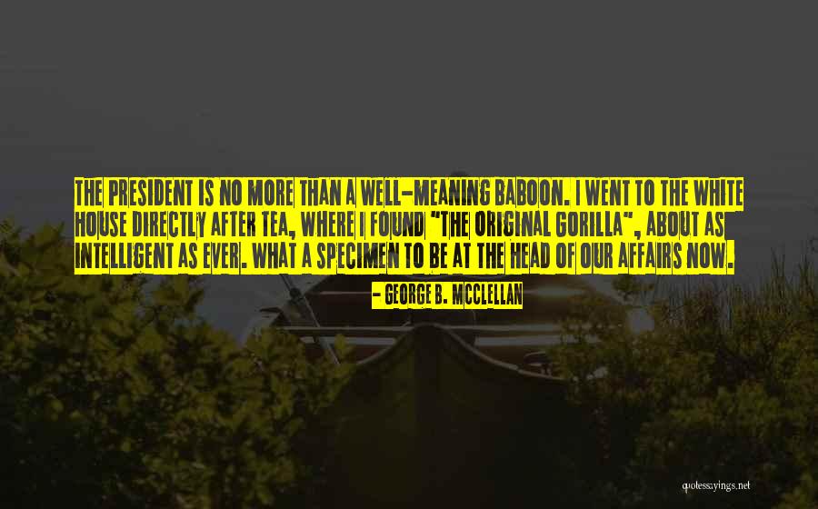 George B. McClellan Quotes 2194208 George B. McClellan Quotes 2194208