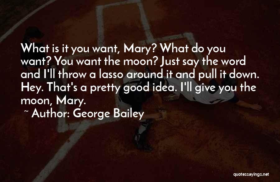 George Bailey Quotes 1335742