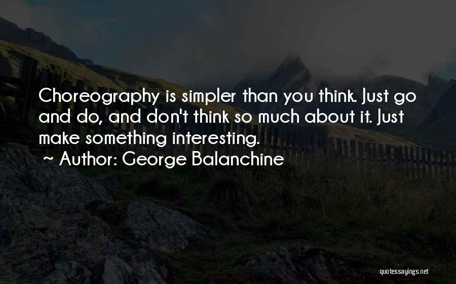 George Balanchine Quotes 1188301