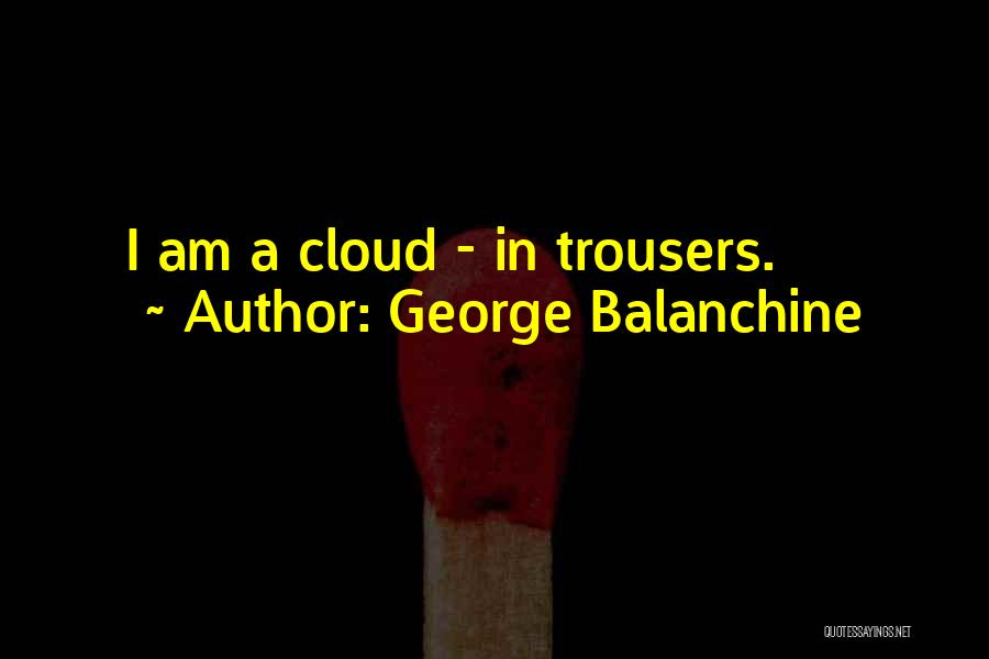 George Balanchine Quotes 2045844