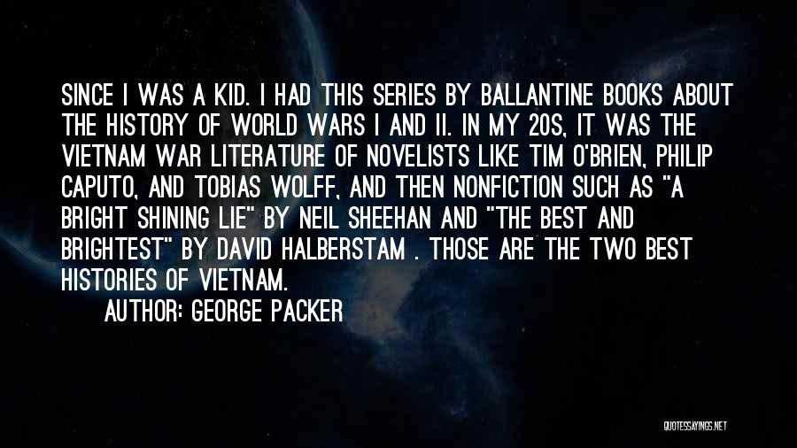 George Ballantine Quotes By George Packer