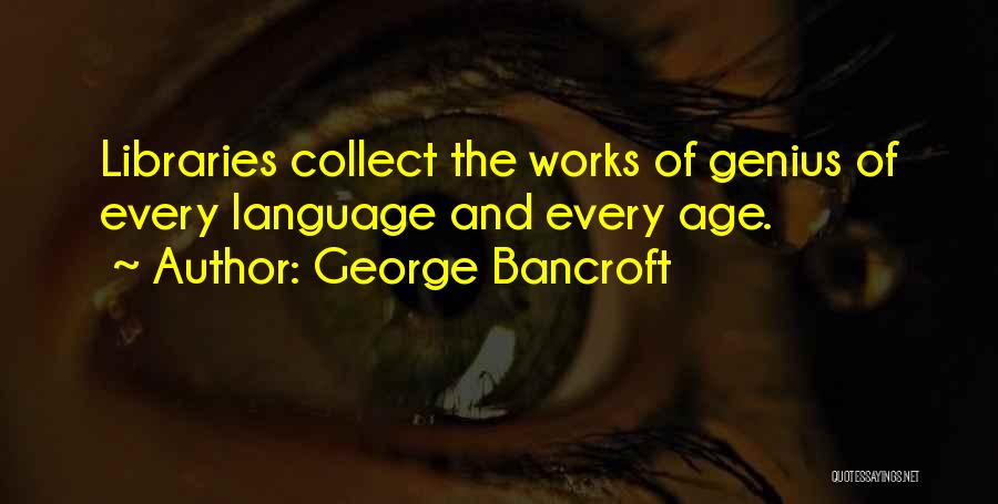 George Bancroft Quotes 638034