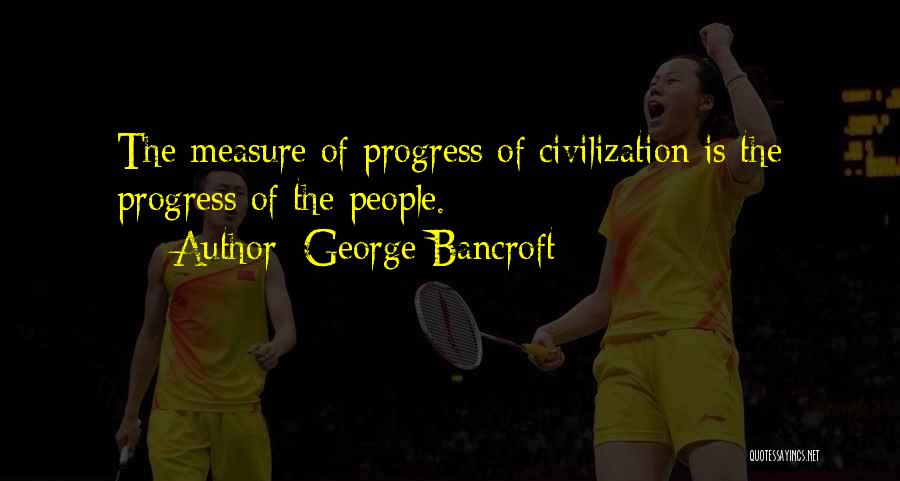 George Bancroft Quotes 946068