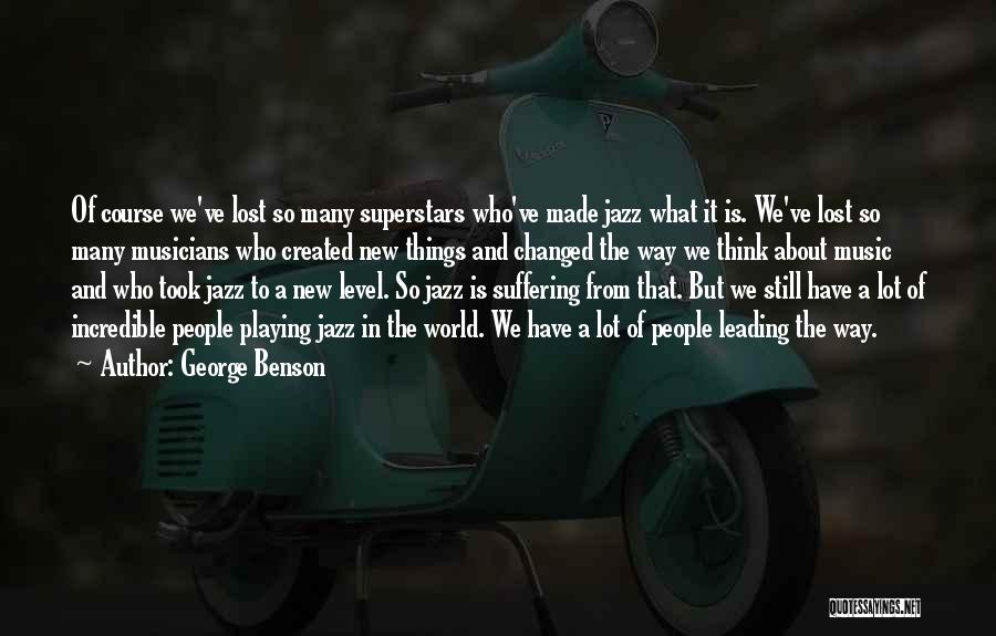 George Benson Quotes 1067200