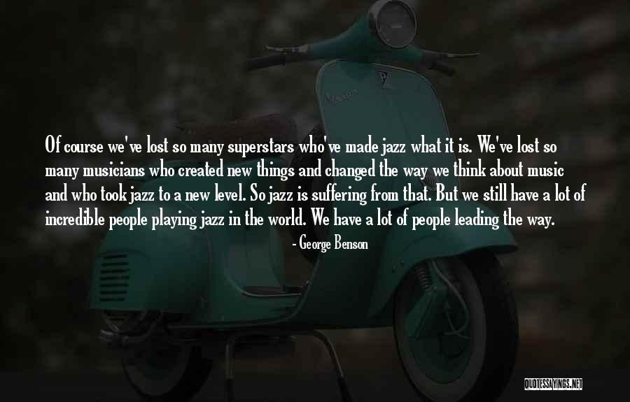 George Benson Quotes 1067200 George Benson Quotes 1067200