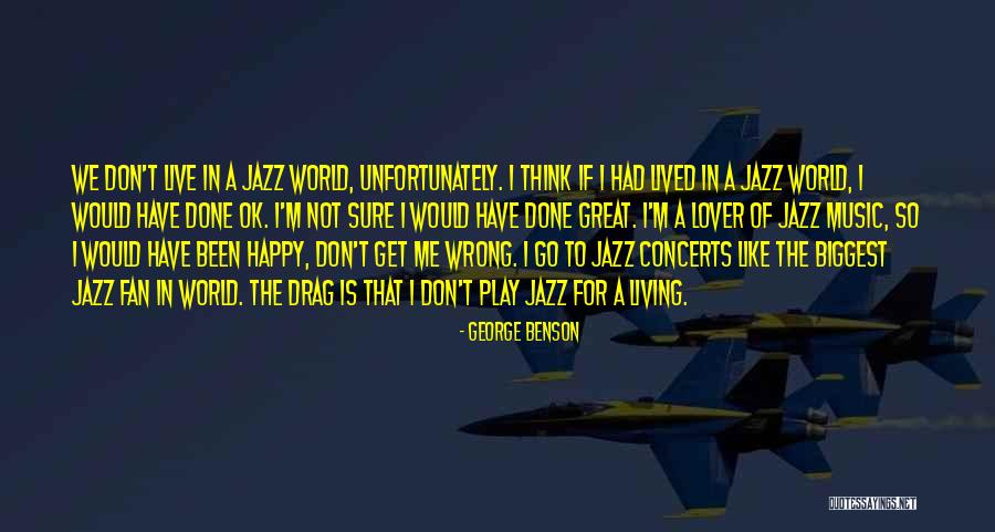 George Benson Quotes 1441013