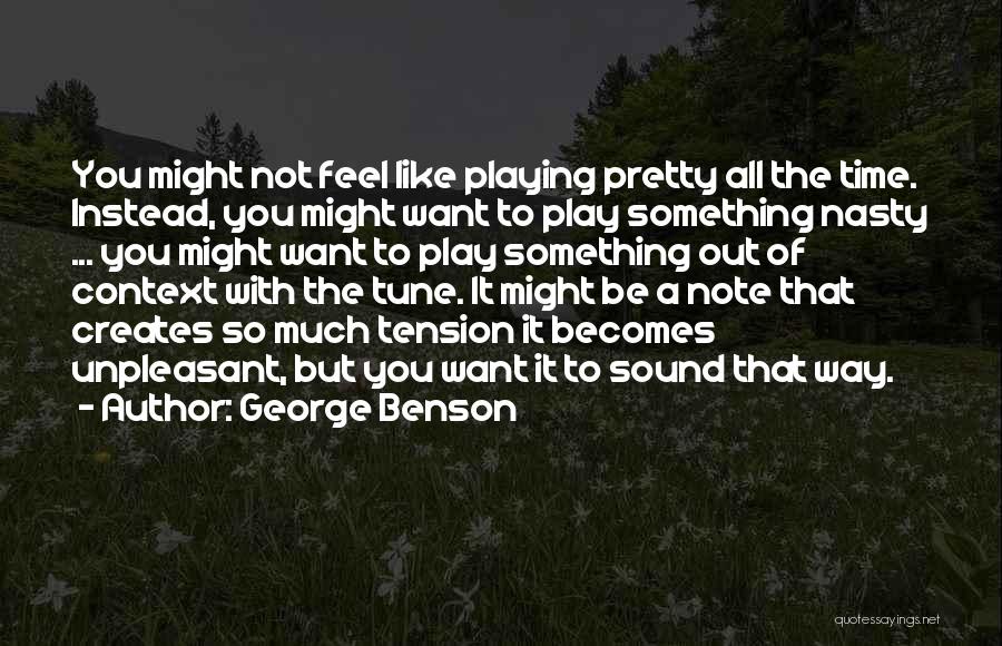 George Benson Quotes 1851518