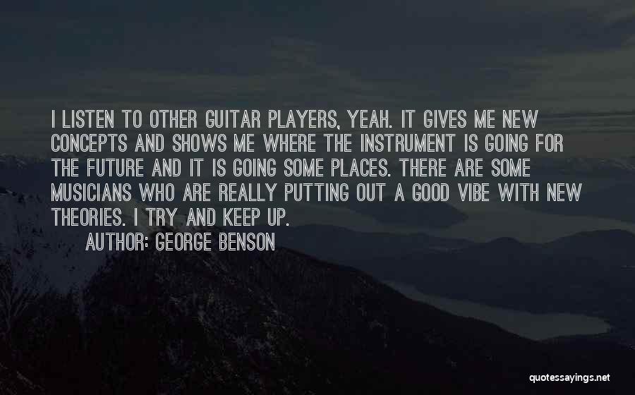 George Benson Quotes 2103998