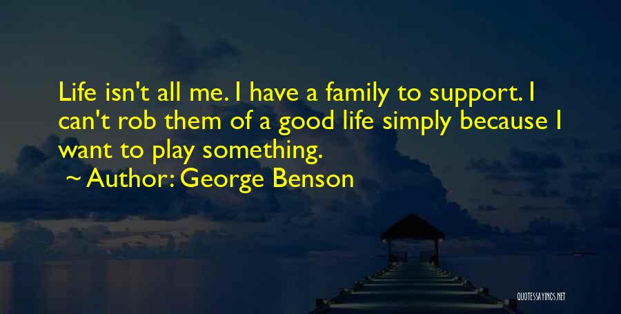 George Benson Quotes 769257