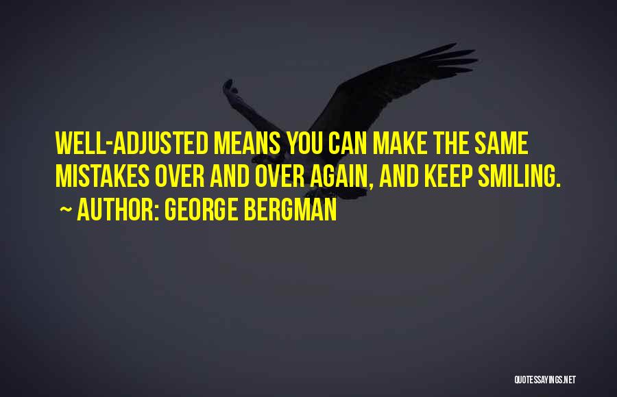 George Bergman Quotes 1096413