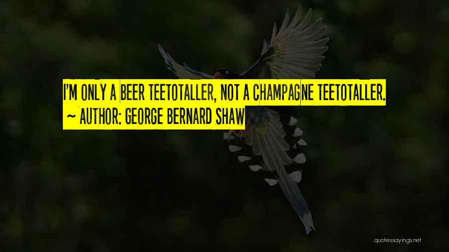 George Best Alcohol Quotes By George Bernard Shaw