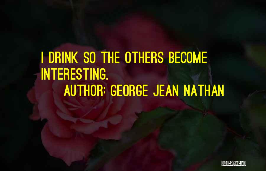 George Best Alcohol Quotes By George Jean Nathan