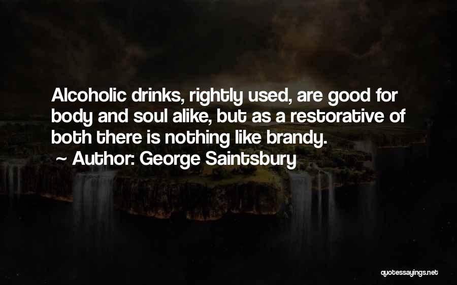 George Best Alcohol Quotes By George Saintsbury