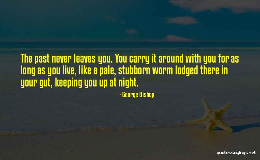 George Bishop Quotes 877042