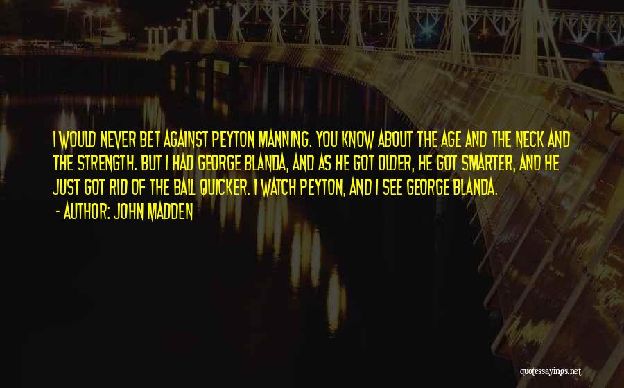 George Blanda Quotes By John Madden