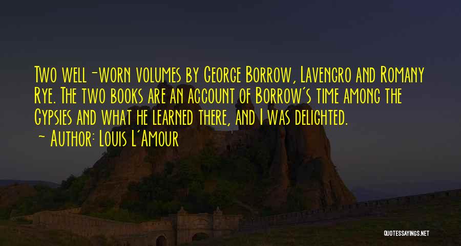 George Borrow Lavengro Quotes By Louis L'Amour