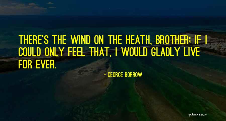 George Borrow Quotes 181968 George Borrow Quotes 181968