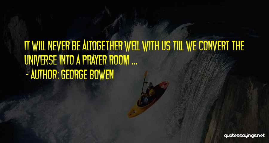 George Bowen Quotes 793651