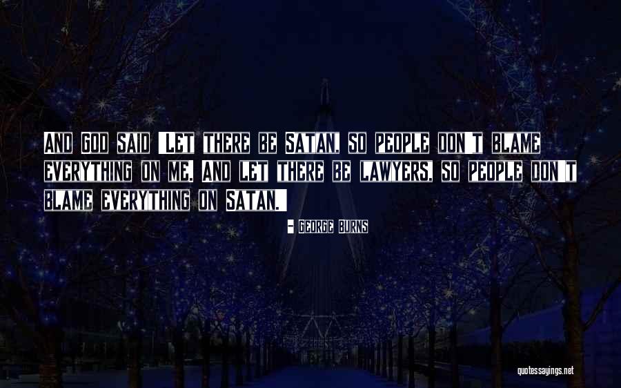 George Burns Oh God Quotes By George Burns