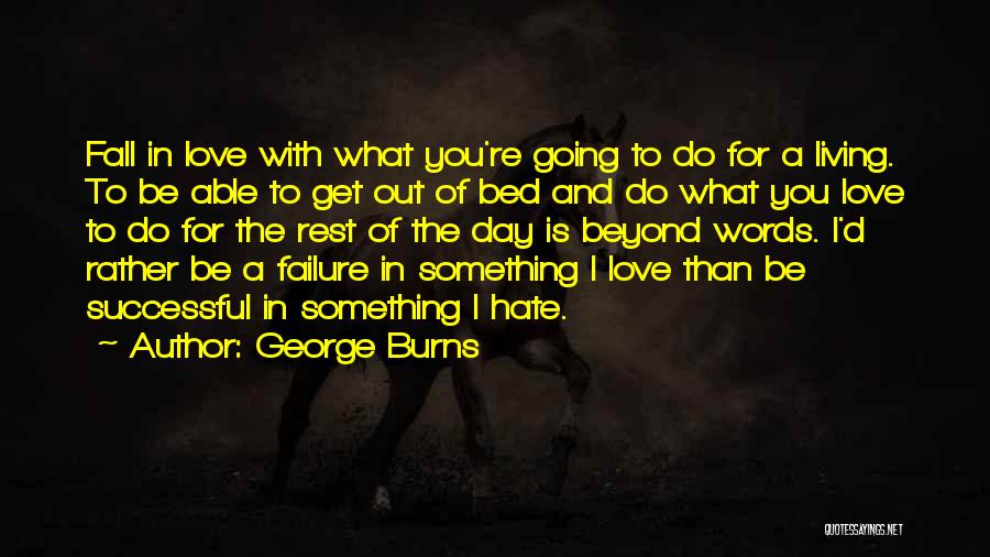 George Burns Quotes 1000927
