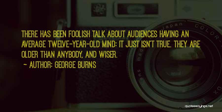 George Burns Quotes 1069693