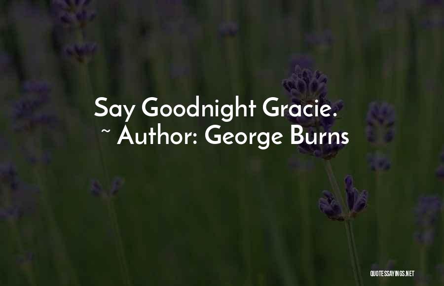 George Burns Quotes 1117080