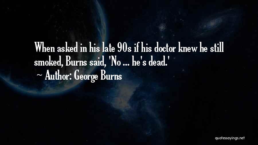George Burns Quotes 1160300