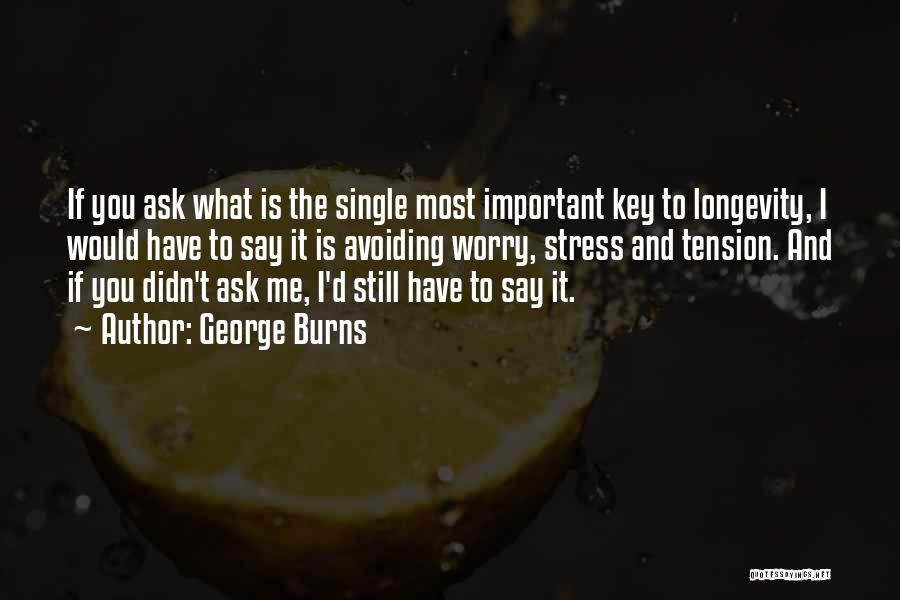 George Burns Quotes 1192352