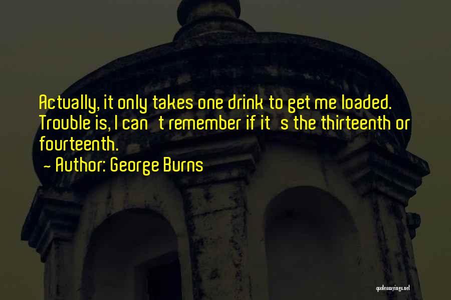 George Burns Quotes 128923