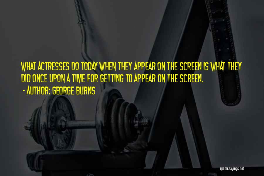 George Burns Quotes 1411231