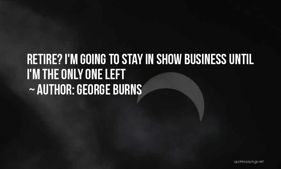 George Burns Quotes 1545508