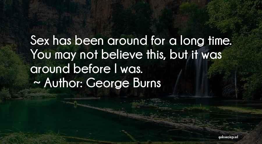 George Burns Quotes 180436