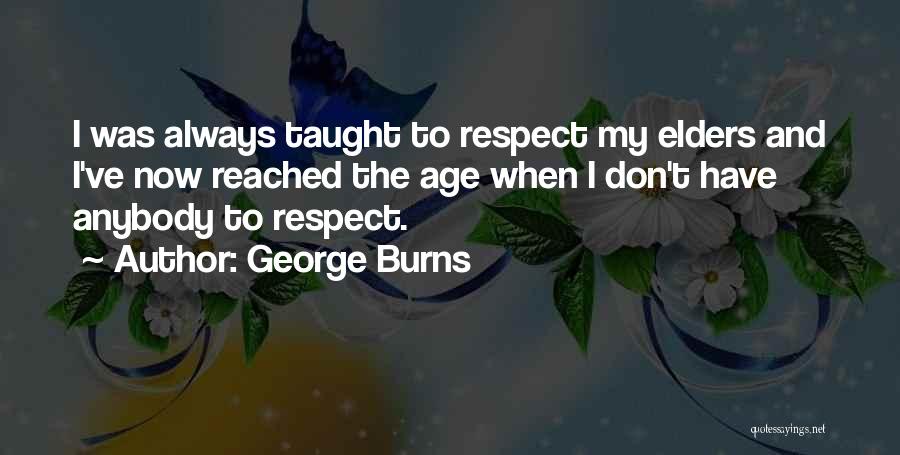 George Burns Quotes 2243590