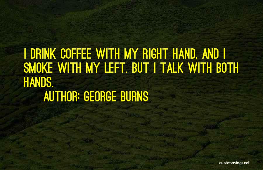 George Burns Quotes 244417