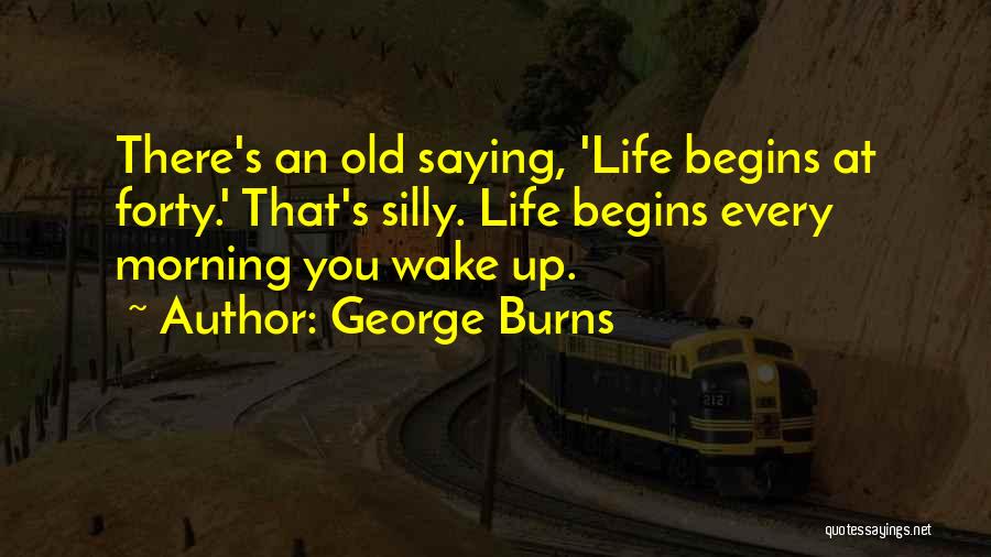 George Burns Quotes 267973